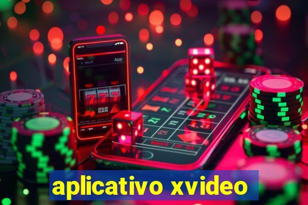 aplicativo xvideo